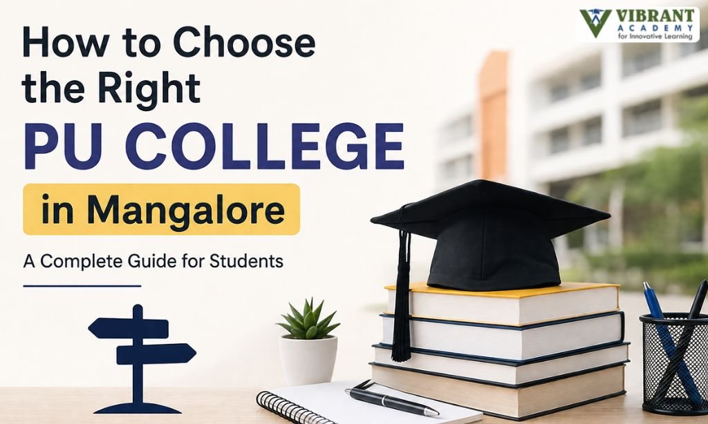 How to Choose the Right PU College in Mangalore