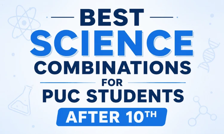 Best Science Combinations for PUC Students After 10th