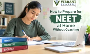 How to Prepare for NEET at Home